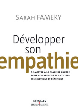 Développer son empathie - Sarah Famery - Eyrolles