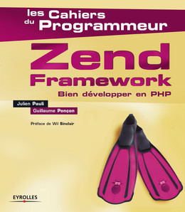 Zend Framework - Julien Pauli, Guillaume Ponçon - Eyrolles