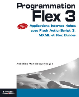 Programmation Flex 3 - Aurélien Vannieuwenhuyze, Romain Pouclet - Eyrolles