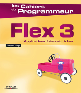 Flex 3 - Laurent Jayr - Eyrolles