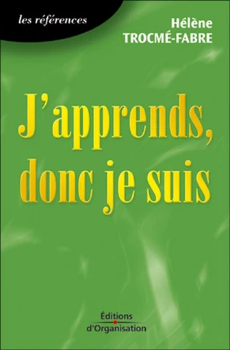 J'apprends, donc je suis - Hélène Trocme-Fabre - Eyrolles