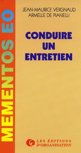 Conduire un entretien - Jean-Maurice Vergnaud, Armelle de Pianelli - Eyrolles