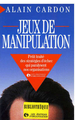 Jeux de manipulation - Alain Cardon - Eyrolles