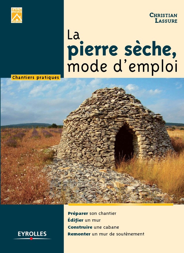 La pierre sèche, mode d'emploi - Christian Lassure - Editions Eyrolles