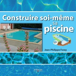 Construire soi-même sa piscine