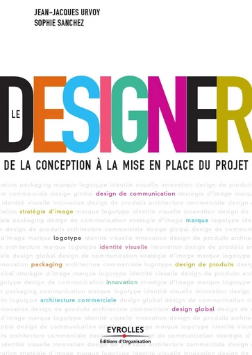 Le designer - Jean-Jacques Urvoy, Sophie Sanchez - Eyrolles