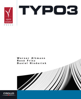 Typo3 - Werner Altmann, René Fritz, Daniel Hinderink - Eyrolles