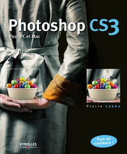 Photoshop CS3 - Pierre Labbe - Eyrolles