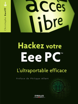 Hackez votre Eee PC - Christophe Guelff, Philippe Allart - Eyrolles