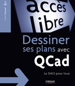 Dessiner ses plans avec QCad - André Pascual - Eyrolles