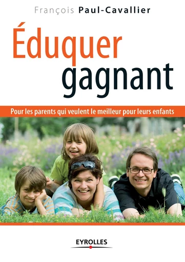 Eduquer gagnant - François Paul-Cavallier - Eyrolles