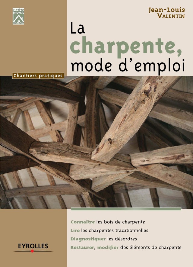 La charpente, mode d'emploi - Jean-Louis Valentin - Editions Eyrolles