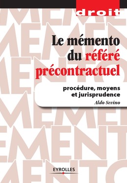 Le mémento du référé précontractuel - Aldo Sevino - Editions Eyrolles
