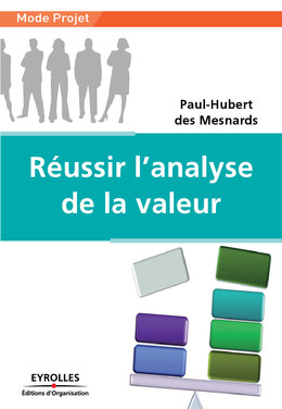 Réussir l'analyse de la valeur - Paul-Hubert des Mesnards - Eyrolles