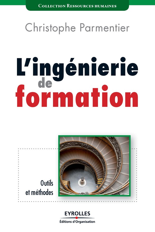 L'ingénierie de formation - Christophe Parmentier - Editions d'Organisation