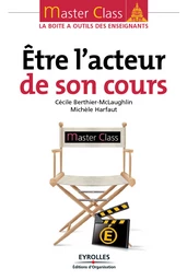 Etre l'acteur de son cours - Cécile Berthier-McLaughlin, Michèle Harfaut - Eyrolles