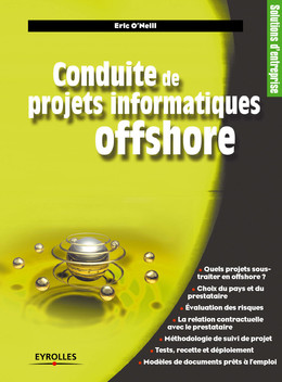 Conduite de projets informatiques offshore - Eric O'Neill, Olivier Salvatori - Eyrolles
