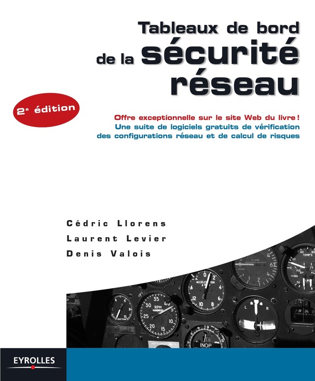 Tableaux de bord de la sécurité réseau - Cédric Llorens, Laurent Levier, Denis Valois, Olivier Salvatori - Editions Eyrolles