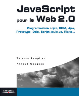 JavaScript pour le Web 2.0 - Thierry Templier, Arnaud Gougeon - Eyrolles