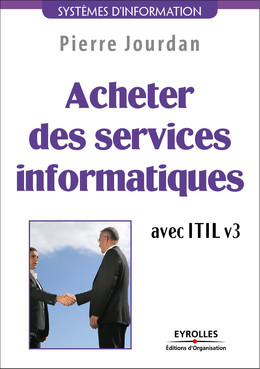 Acheter des services informatiques avec ITIL v3 - Pierre Jourdan - Eyrolles