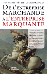 De l'entreprise marchande à l'entreprise marquante - Jean-Claude Thoenig, Charles Waldman - Eyrolles