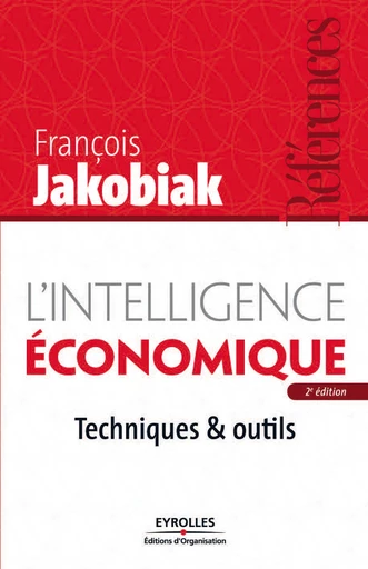 L'intelligence économique - François Jakobiak - Editions d'Organisation