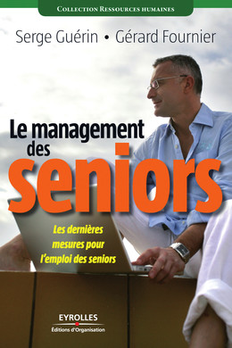 Le management des seniors - Serge Guérin, Gérard Fournier - Eyrolles