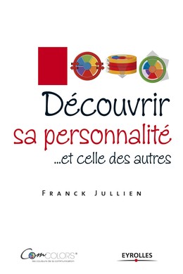 Découvrir sa personnalité... et celle des autres - Franck Jullien - Editions Eyrolles