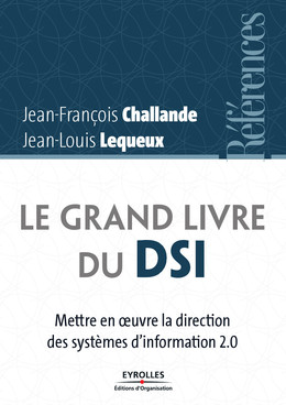 Le grand livre du DSI - Jean-Louis Lequeux, Jean-François Challande - Eyrolles