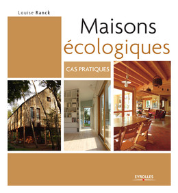 Maisons écologiques - Louise Ranck - Eyrolles