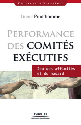 Performance des comités éxécutifs - Lionel Prud'Homme - Editions d'Organisation