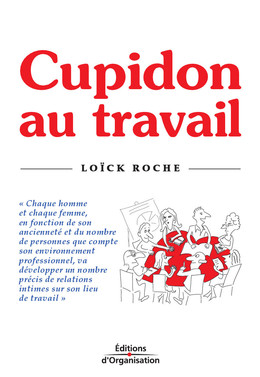 Cupidon au travail - Loïck Roche - Eyrolles