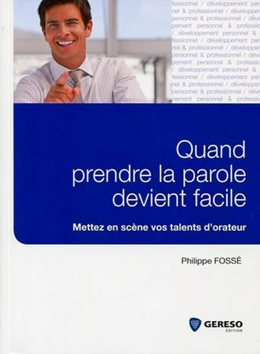 Quand prendre la parole devient facile - Philippe Fossé - Gereso