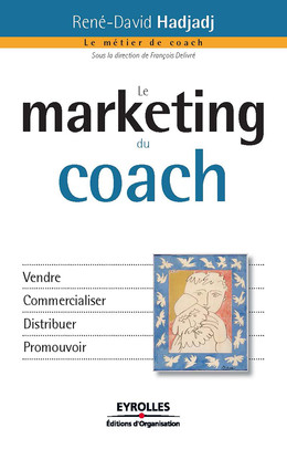 Le marketing du coach - René-David Hadjadj - Eyrolles