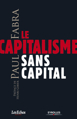 Le capitalisme sans capital - Paul Fabra - Eyrolles