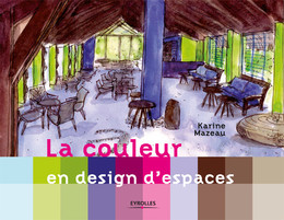 La couleur en design d'espaces - Karine Mazeau - Eyrolles