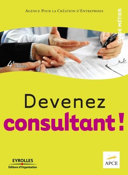 Devenez consultant ! -  APCE - Eyrolles