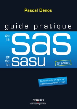 Guide pratique de la SAS et de la SASU - Pascal Dénos - Editions d'Organisation