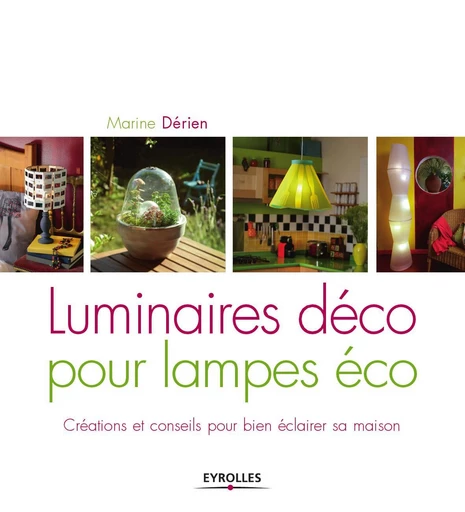 Luminaires déco pour lampes éco - Marine Dérien - Eyrolles