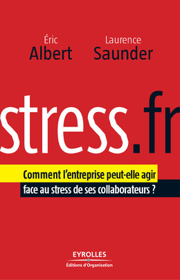 Stress.fr - Eric Albert, Laurence Saunder - Eyrolles