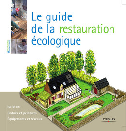 Le guide de la restauration écologique - Myriam Burie - Eyrolles