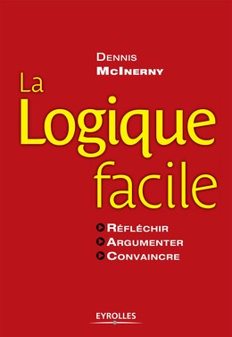 La logique facile - Dennis McInerny - Editions Eyrolles