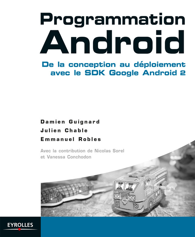 Programmation Android - Damien Guignard, Julien Chable, Emmanuel Robles, Nicolas Sorel - Eyrolles