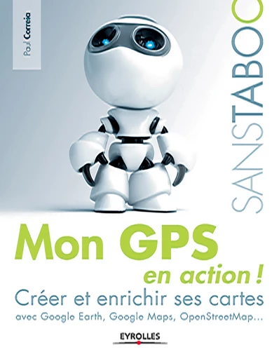 Mon GPS en action ! - Paul Correia - Eyrolles