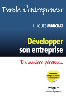 Développer son entreprise - Hugues Marchat - Editions d'Organisation