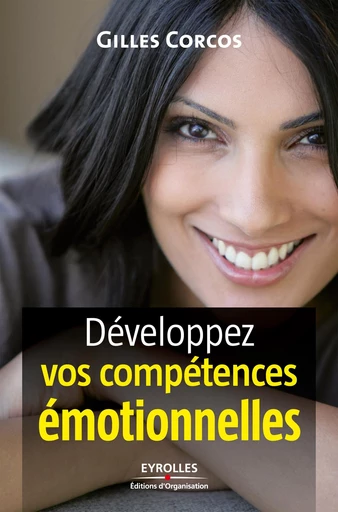 Développez vos compétences émotionnelles - Gilles Corcos - Eyrolles