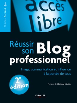 Réussir son blog professionnel - Thomas Parisot - Editions Eyrolles