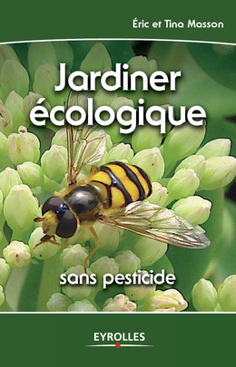 Jardiner écologique - Eric Masson, Tina Masson - Eyrolles