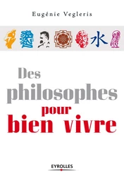 Des philosophes pour bien vivre