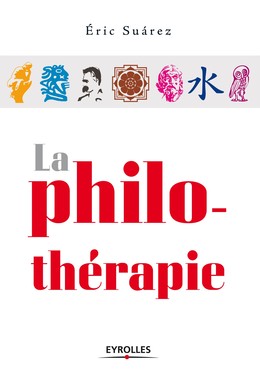 La philo-thérapie - Eric Suarez - Editions Eyrolles
